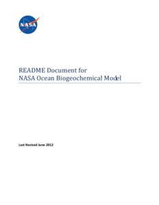 README Document for NASA Ocean Biogeochemical Model Last Revised June 2012  Prepared By: