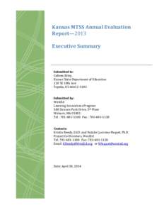 Kansas MTSS Annual Evaluation Report—2013 Executive Summary Submitted to: Colleen Riley,
