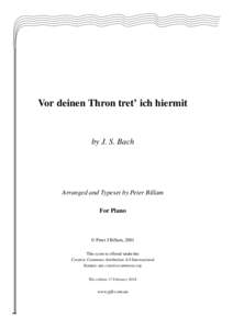 Vor deinen Thron tret’ ich hiermit  by J. S. Bach Arranged and Typeset by Peter Billam For Piano