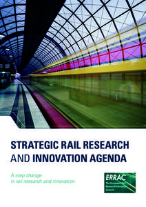 Strategic Rail Research and Innovation Agenda A step change in rail research and innovation  ERRAC Strategic Rail Research and Innovation Agenda