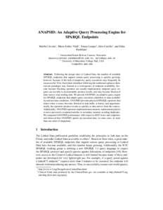 ANAPSID: An Adaptive Query Processing Engine for SPARQL Endpoints Maribel Acosta1 , Maria-Esther Vidal1 , Tomas Lampo2 , Julio Castillo1 , and Edna Ruckhaus1 1