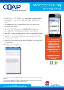 Micromedex Drug Interactions 1. Navigate to the CIAP Mobile Site: www.ciap.health.nsw.gov. au/mobile on your device and select the app page for your system. 2. Tap the Micromedex Drug Interaction app from the list and