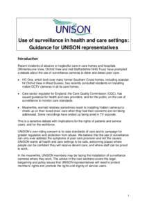 Use of surveillance in health and care settings: Guidance for UNISON representatives Introduction Recent incidents of abusive or neglectful care in care homes and hospitals (Winterbourne View, Orchid View and mid-Staffor