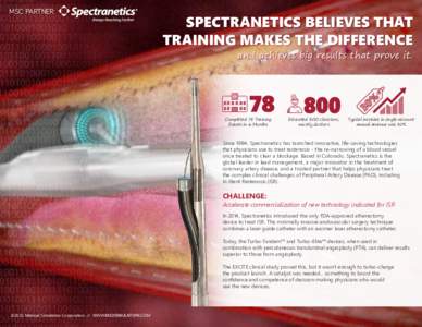 MSC PARTNER:  SPECTRANETICS BELIEVES THAT TRAINING MAKES THE DIFFERENCE and achieves big results that prove it.