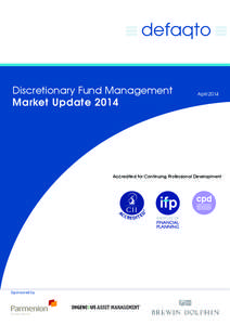 Discretionary Fund Management Market Update 2014 April[removed]Accredited for Continuing Professional Development