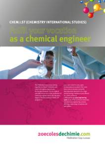 CHEM.I.ST (CHEMISTRY INTERNATIONAL STUDIES)  as a chemical engineer The Fédération Gay-Lussac brings together 20 French chemistry and
