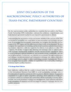 Joint Declaration of the Macroeconomic Policy Authorities of Trans-Pacific Partnership Countries We, the macroeconomic policy authorities for countries that are party to the TransPacific Partnership (TPP) (Authorities), 