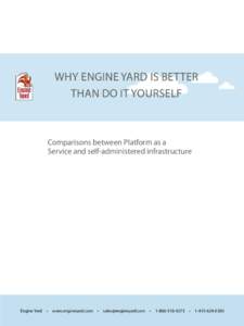 Why Engine Yard is better than Do it yourself Comparisons between Platform as a Service and self-administered infrastructure
