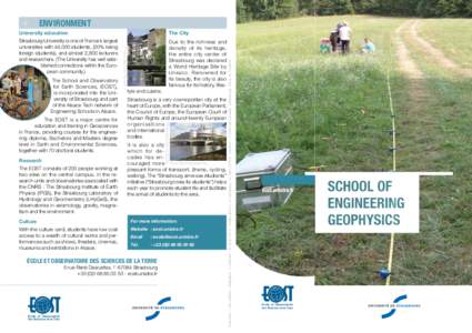 ENVIRONMENT  The School and Observatory for Earth Sciences, (EOST), is incorporated into the University of Strasbourg and part of the Alsace Tech network of