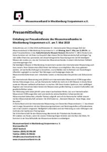 Museumsverband in Mecklenburg-Vorpommern e.V.  Pressemitteilung Einladung zur Pressekonferenz des Museumsverbandes in Mecklenburg-Vorpommern e.V. am 7. Mai 2018 Anlässlich des am 13. Mai 2018 stattfindenden 41. Internat