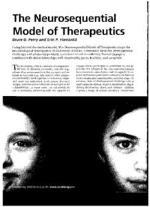 The Neurosequential   Model of Therapeutics Bruce D. Perry and Erin P. Hambrick Going beyond the medical model, The Neurosequential Model of Therapeutics maps the