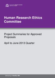 Human Research Ethics Committee Project Summaries for Approved Proposals April to June 2013 Quarter