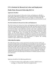 UCLA Institute for Research on Labor and Employment Public Policy Research FellowshipApplication Deadline: In 2015, the UCLA Institute for Research on Labor and Employment will offer a Public Policy Fellowship t