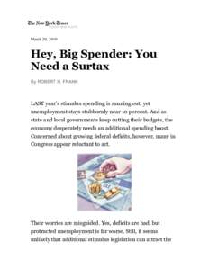 March 20, 2010  Hey, Big Spender: You Need a Surtax By ROBERT H. FRANK