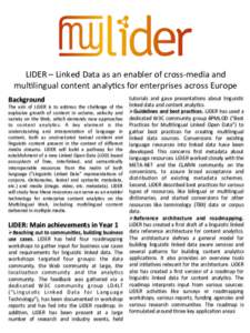 LIDER&–&Linked&Data&as&an&enabler&of&cross6media&and& mul9lingual&content&analy9cs&for&enterprises&across&Europe& Background+ The& aim& of& LIDER& is& to& address& the& challenge& of& the& explosive& growth& of& conten