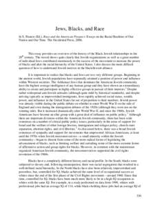 Jews, Blacks, and Race In S. Francis (Ed.), Race and the American Prospect: Essays on the Racial Realities of Our Nation and Our Time. The Occidental Press, 2006. This essay provides an overview of the history of the Bla