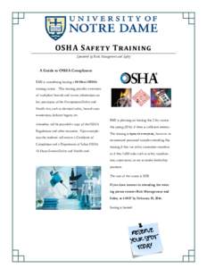 OSHA Safety Training Sponsored by Risk Management and Safety A Guide to OSHA Compliance RMS is considering hosting a 10-Hour OSHA training course. This training provides awareness