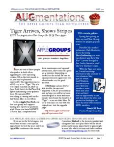 AUGMENTATIONS: THE APPLE GROUPS TEAM NEWSLETTER
  Tiger Arrives, Shows Stripes PLUS: Los Angeles Area User Groups Get To Up Their Apples  If you are one of those people