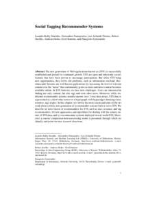 Social Tagging Recommender Systems Leandro Balby Marinho, Alexandros Nanopoulos, Lars Schmidt-Thieme, Robert J¨aschke, Andreas Hotho, Gerd Stumme, and Panagiotis Symeonidis Abstract The new generation of Web application