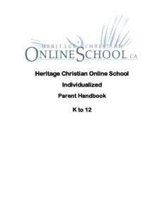 Heritage Christian Online School Individualized Parent Handbook K to 12  “Quality Educational Choices with Christian Values”