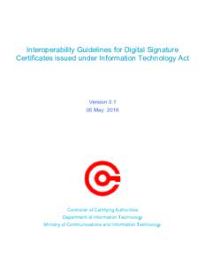 Interoperability Guidelines for Digital Signature Certificates issued under Information Technology Act VersionMay 2016