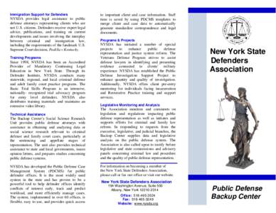 Immigration Support for Defenders  NYSDA provides legal assistance to public defense attorneys representing clients who are not U.S. citizens. Defenders receive expert legal advice, publications, and training on current