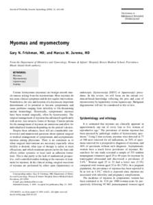 Journal of Minimally Invasive Gynecology[removed], [removed]Myomas and myomectomy Gary N. Frishman, MD, and Marcus W. Jurema, MD From the Department of Obstetrics and Gynecology, Women & Infants’ Hospital, Brown Medic