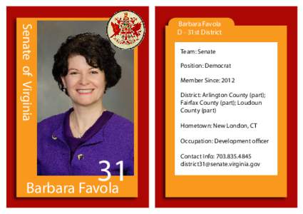 Senate of Virginia  Barbara Favola D - 31st District Team: Senate Position: Democrat