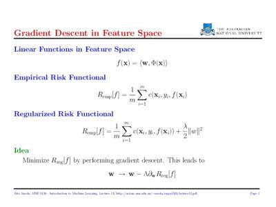 Gradient Descent in Feature Space Linear Functions in Feature Space f (x) = hw, Φ(x)i Empirical Risk Functional m
