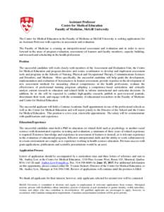 Assistant Professor Centre for Medical Education Faculty of Medicine, McGill University The Centre for Medical Education in the Faculty of Medicine at McGill University is seeking applications for an Assistant Professor 