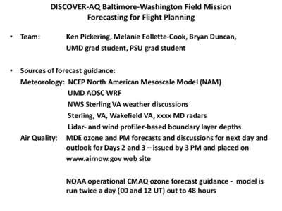 DISCOVER-AQ Baltimore-Washington Field Mission Forecasting for Flight Planning • Team: Ken Pickering, Melanie Follette-Cook, Bryan Duncan, UMD grad student, PSU grad student