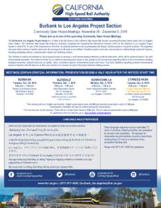 Burbank to Los Angeles Project Section Community Open House Meetings: November 29 - December 6, 2016 Please join us at one of the upcoming Community Open House Meetings The Burbank to Los Angeles Project Section is 12 mi