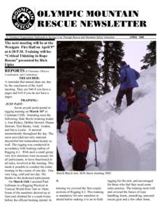 OLYMPIC MOUNTAIN RESCUE NEWSLETTER A Volunteer Organization Dedicated to Saving Lives Through Rescue and Mountain Safety Education APRIL 2002