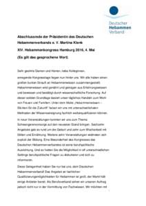 Abschlussrede der Präsidentin des Deutschen Hebammenverbands e. V. Martina Klenk XIV. Hebammenkongress Hamburg 2016, 4. Mai (Es gilt das gesprochene Wort)  Sehr geehrte Damen und Herren, liebe Kolleginnen,