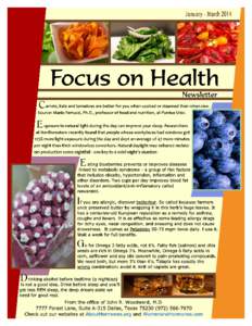 January - MarchFocus on Health Newsletter Carrots, kale and tomatoes are better for you when cooked or steamed than when raw. Source: Mario Ferruzzi, Ph.D., professor of food and nutrition, at Purdue Univ.