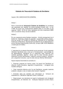 ESTATUTS ASSOCIACIÓ CATALANA DE GEOGEBRA   Estatuts de l’Associació Catalana de GeoGebra Capítol I DE L’ASSOCIACIÓ EN GENERAL