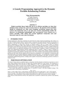 A Genetic Programming Approach to the Dynamic Portfolio Rebalancing Problem Vijay Karunamurthy E*trade Financial 4500 Bohnannon Dr. Menlo Park, CA 94024