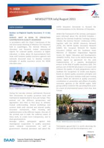 NEWSLETTER July/August 2011 ASEM Education Secretariat to forward the recommendations to the Ministries of Education. ASEM SEMINAR Seminar on Regional Quality Assurance, 5– 6 July