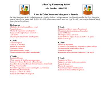 Siler City Elementary School Año Escolar[removed]Lista de Útiles Recomendados para la Escuela Sus hijos estudiantes de SCE probablemente necesiten los siguientes artículos durante el próximo año escolar. Por favor