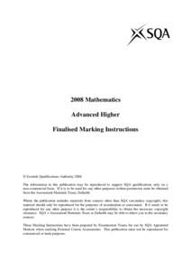 2008 Mathematics Advanced Higher Finalised Marking Instructions © Scottish Qualifications Authority 2008 The information in this publication may be reproduced to support SQA qualifications only on a