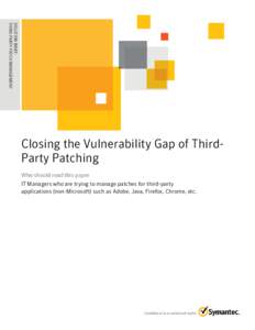SOLUTION BRIEF: THIRD-PARTY PATCH MANAGEMENT ........................................ Closing the Vulnerability Gap of ThirdParty Patching Who should read this paper