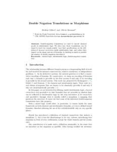 Double Negation Translations as Morphisms Fr´ed´eric Gilbert1 and Olivier Hermant2 1 2  Ecole des Ponts ParisTech, Inria 