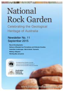 Newsletter No. 11 September 2015 Recent Developments Delivery of Banded Iron Formations and Orbicular Granites Australian Landscapes –Maria Island, Tasmania Making a Bequest