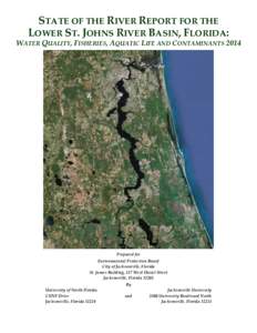 STATE OF THE RIVER REPORT FOR THE LOWER ST. JOHNS RIVER BASIN, FLORIDA: WATER QUALITY, FISHERIES, AQUATIC LIFE AND CONTAMINANTS 2014    