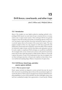 13 Drift fences, coverboards, and other traps John D. Willson and J. Whitﬁeld Gibbons 13.1 Introduction Many of the simplest yet most highly productive sampling methods in herpetological field research use some type of