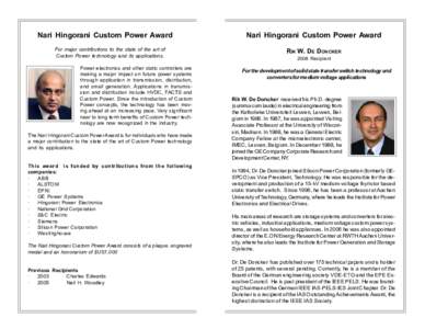 Nari Hingorani Custom Power Award For major contributions to the state of the art of Custom Power technology and its applications. Power electronics and other static controllers are making a major impact on future power 