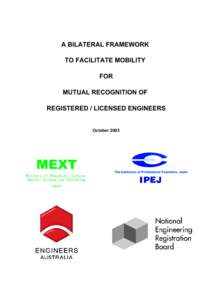 A BILATERAL FRAMEWORK TO FACILITATE MOBILITY FOR MUTUAL RECOGNITION OF REGISTERED / LICENSED ENGINEERS
