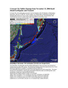 Crescent City Suffers Damage from November 15, 2006 Kuril Island Earthquake and Tsunami A ‘Great’ (M = 8.3) earthquake occurred in the Kuril Islands north of Hokkaido on Wednesday,