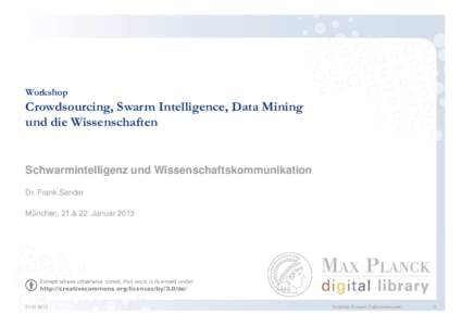 20130121v06 Vortrag Schwarmintelligenz&Wissenschaftskommunikation - Crowdsourcing Workshop (wie vorgetragen)