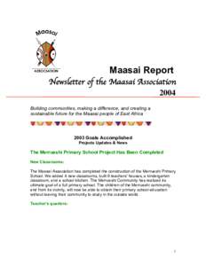 Maasai Report Newsletter of the Maasai Association 2004 Building communities, making a difference, and creating a sustainable future for the Maasai people of East Africa